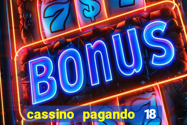 cassino pagando 18 reais no cadastro